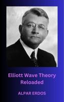 Elliott Wave Theory Reloaded - Alpár Erd"os - ebook