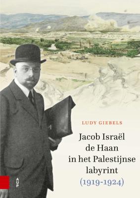 Jacob Israël de Haan in het Palestijnse labyrint, 1919-1924 (Hardback)