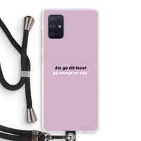 gij moogt er zijn: Samsung Galaxy A71 Transparant Hoesje met koord