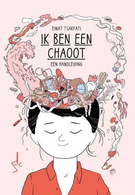 Ik ben een chaoot - Einat Tsarfati - Paperback (9789493166776) Ik ben een chaoot - Einat Tsarfati - Paperback (9789493166776)
