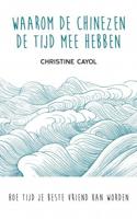 Waarom de Chinezen de tijd mee hebben (Paperback)