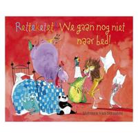 Retteketet! We gaan nog niet naar bed!