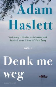 Denk me weg - Adam Haslett - ebook