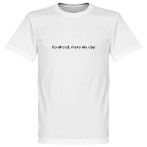 Go on, Make my Day T-Shirt