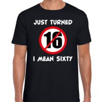 Just turned 16 I mean 60 verjaardag cadeau t-shirt zwart heren