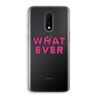 Whatever: OnePlus 7 Transparant Hoesje Whatever: OnePlus 7 Transparant Hoesje