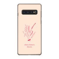 Where flowers bloom: Samsung Galaxy S10 4G Volledig Geprint Hoesje