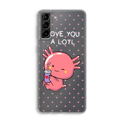 Love You A Lotl: Samsung Galaxy S21 Plus Transparant Hoesje