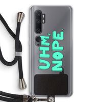UHM, NOPE.: Xiaomi Mi Note 10 Transparant Hoesje met koord