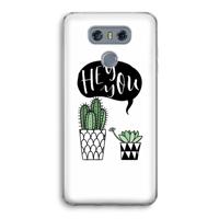 Hey you cactus: LG G6 Transparant Hoesje