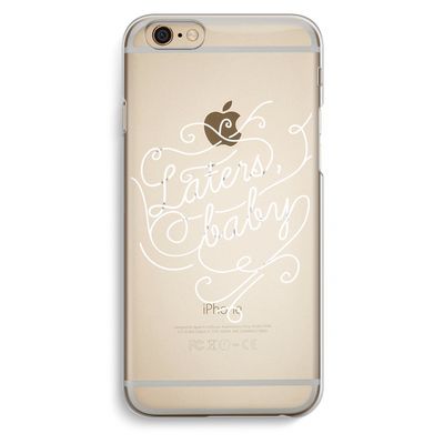 Laters, baby: iPhone 6 / 6S Transparant Hoesje