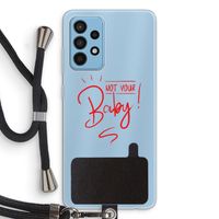 Not Your Baby: Samsung Galaxy A52 Transparant Hoesje met koord