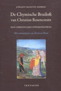 De chymische bruiloft van Christian Rosencreutz anno 1459 (Hardback)