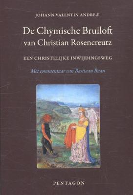 De chymische bruiloft van Christian Rosencreutz anno 1459 (Hardback)