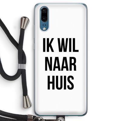 Ik wil naar huis: Huawei P20 Transparant Hoesje met koord