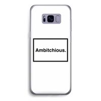 Ambitchious: Samsung Galaxy S8 Transparant Hoesje Ambitchious: Samsung Galaxy S8 Transparant Hoesje