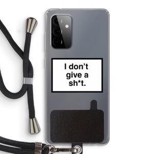 Don't give a shit: Samsung Galaxy A72 5G Transparant Hoesje met koord