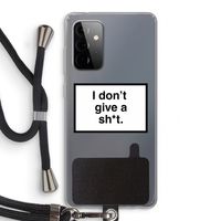 Don't give a shit: Samsung Galaxy A72 5G Transparant Hoesje met koord