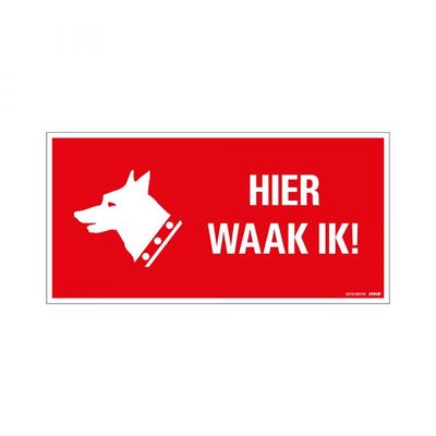 Bord Hier waak ik ! - 150x300 mm.