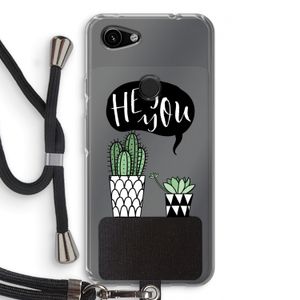 Hey you cactus: Pixel 3a Transparant Hoesje met koord