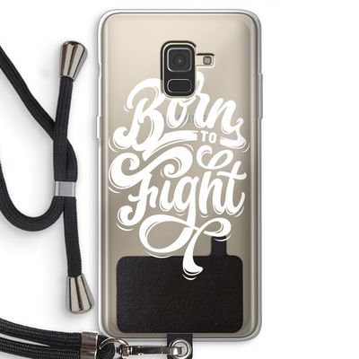 Born to Fight: Samsung Galaxy A8 (2018) Transparant Hoesje met koord