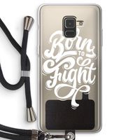 Born to Fight: Samsung Galaxy A8 (2018) Transparant Hoesje met koord