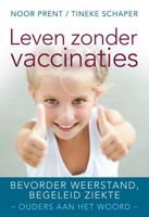 Leven zonder vaccinaties - Noor Prent, Tineke Schaper - ebook
