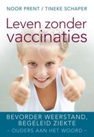 Leven zonder vaccinaties - Noor Prent, Tineke Schaper - ebook - thumbnail