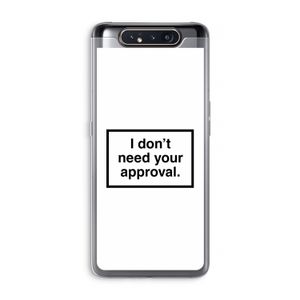Don't need approval: Samsung Galaxy A80 Transparant Hoesje