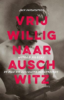 Vrijwillig naar Auschwitz - Jack Fairweather - ebook