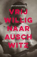 Vrijwillig naar Auschwitz - Jack Fairweather - ebook