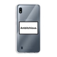 Ambitchious: Samsung Galaxy A10 Transparant Hoesje Ambitchious: Samsung Galaxy A10 Transparant Hoesje