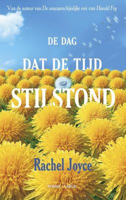 De dag dat de tijd stil stond - Rachel Joyce - ebook