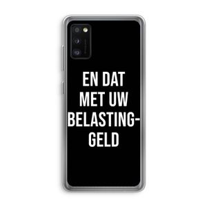 Belastinggeld - Zwart: Samsung Galaxy A41 Transparant Hoesje