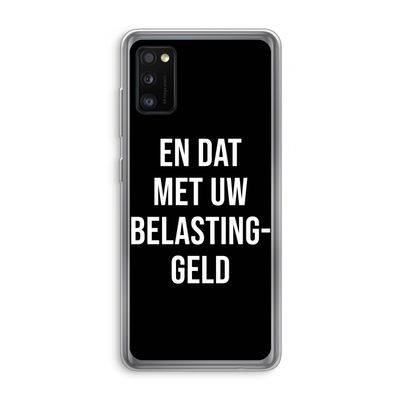 Belastinggeld - Zwart: Samsung Galaxy A41 Transparant Hoesje