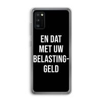 Belastinggeld - Zwart: Samsung Galaxy A41 Transparant Hoesje