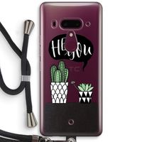 Hey you cactus: HTC U12+ Transparant Hoesje met koord