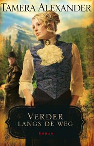 Verder langs de weg - Tamera Alexander - ebook