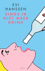 Sinds ik niet meer drink - Evi Hanssen - ebook