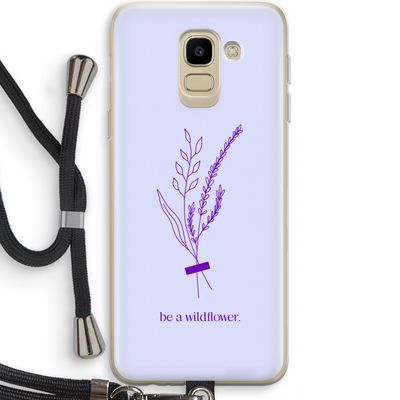 Be a wildflower: Samsung Galaxy J6 (2018) Transparant Hoesje met koord