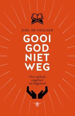Gooi God niet weg - Joël De Ceulaer - ebook