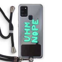 UHM, NOPE.: Samsung Galaxy A21s Transparant Hoesje met koord