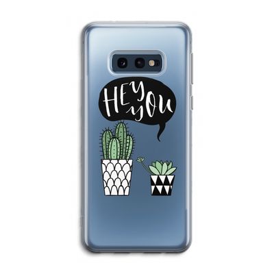 Hey you cactus: Samsung Galaxy S10e Transparant Hoesje