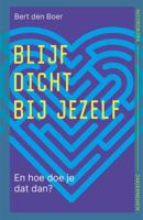 Blijf dicht bij jezelf (Paperback)