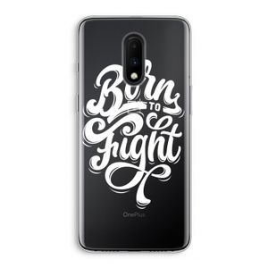 Born to Fight: OnePlus 7 Transparant Hoesje