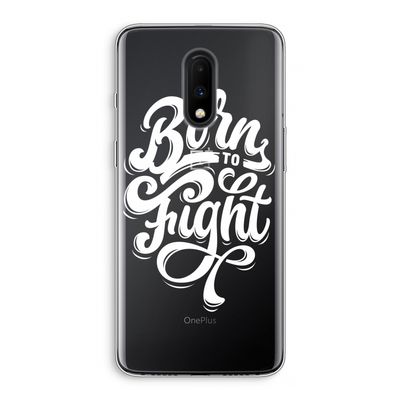 Born to Fight: OnePlus 7 Transparant Hoesje