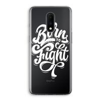 Born to Fight: OnePlus 7 Transparant Hoesje
