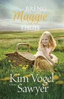 Breng Maggie thuis - Kim Vogel Sawyer - ebook