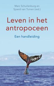 Leven in het antropoceen - Marc Schuilenburg, Sjoerd van Tuinen - ebook