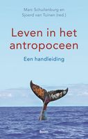 Leven in het antropoceen - Marc Schuilenburg, Sjoerd van Tuinen - ebook
